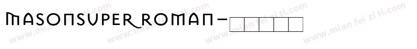 MasonSuper Roman字体转换